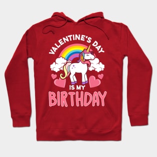 Valentines Day Is My Birthday Hoodie